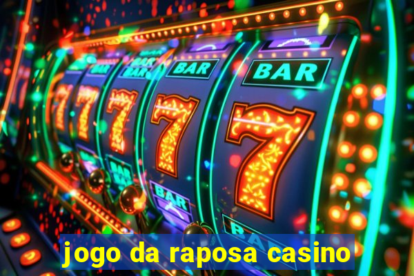 jogo da raposa casino